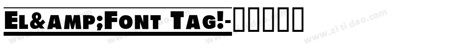 El&Font Tag!字体转换